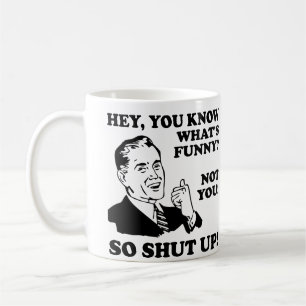 T'es Pas Drôle Ferme-La Mug ou Tasse de Voyage