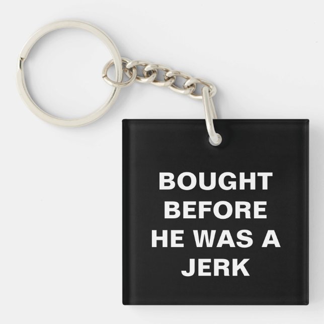 Tesla - Bought Before he was a Jerk - black Keychain (Front)