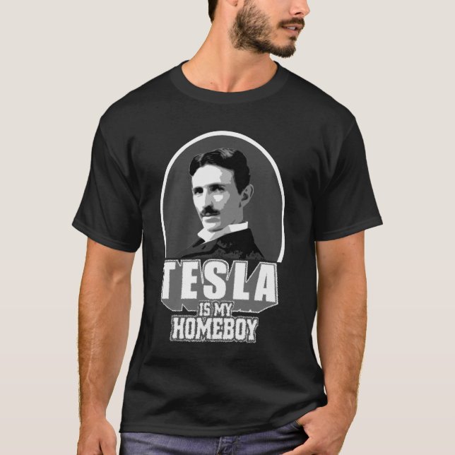 Tesla Is My Homeboy   atheist shirt (Front)