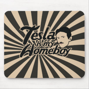 Tesla is my Homeboy Mouse Pad