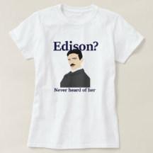 Tesla teasing Edison - has never heard of her