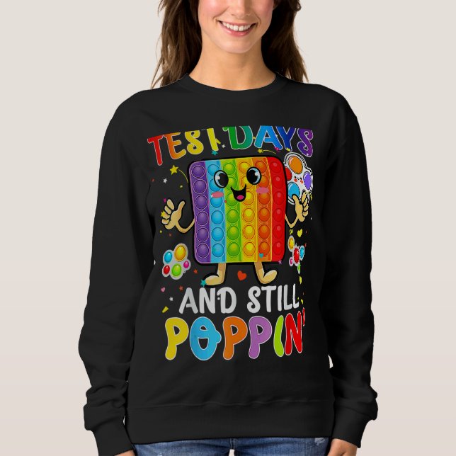 Test Day And Still Poppin' It Cute Fidget Pop It S Sweatshirt (Front)