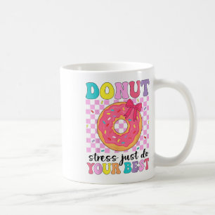 Test Day Doughnut Stress Just Do Your Best Teacher Coffee Mug