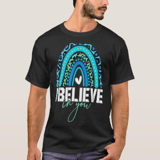 Test Day I Believe In You Rainbow  Women Students  T-Shirt