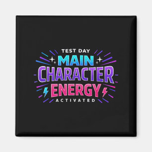 Test Day Main Character Energy Motivational Magnet