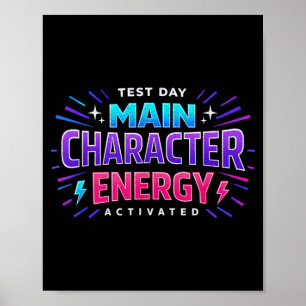 Test Day Main Character Energy Motivational Poster