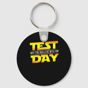 Test Day May The Skills Be With You School Teacher Keychain