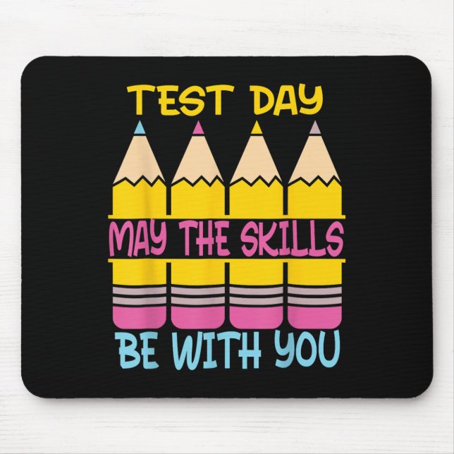 Test Day May The Skills Be With You Testing Day Te Mouse Pad (Front)