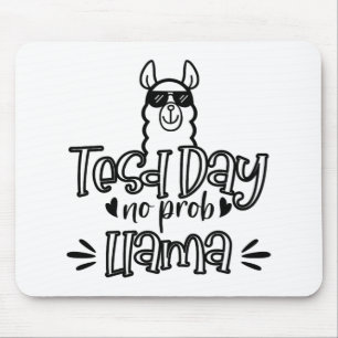 Test Day No Prob-llama Llama Teacher Testing Day 1 Mouse Pad