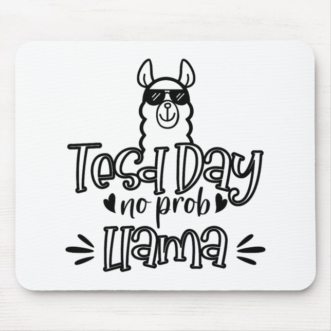 Test Day No Prob-llama Llama Teacher Testing Day 1 Mouse Pad (Front)