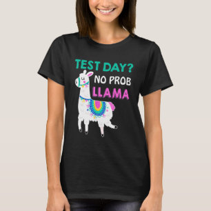 Test Day No Prob llama Llama Teacher Testing Day T-Shirt
