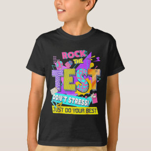 Test Day, Rock The Test Don't Stress Just Do Your  T-Shirt