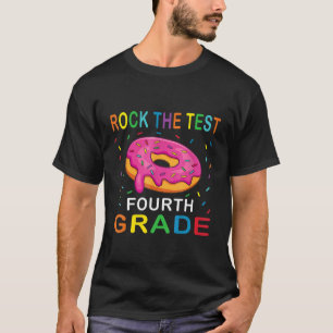 Test Day Rock The Test Fourth Grade Donut Teacher T-Shirt