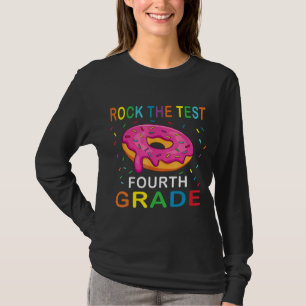 Test Day Rock The Test Fourth Grade Doughnut Teach T-Shirt