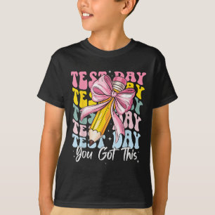Test Day Rock The Test Motivational Teacher You Go T-Shirt