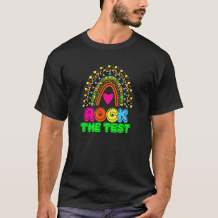 Test Day Rock The Test Teacher Testing Day Rainbow T-Shirt