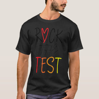 Test Day Rock The Test Teacher Testing Day Rainbow T-Shirt