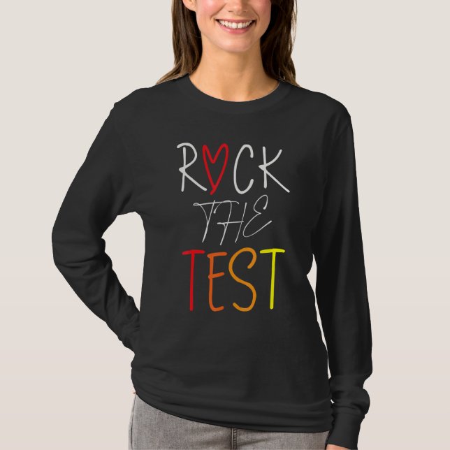 Test Day Rock The Test Teacher Testing Day Rainbow T-Shirt (Front)
