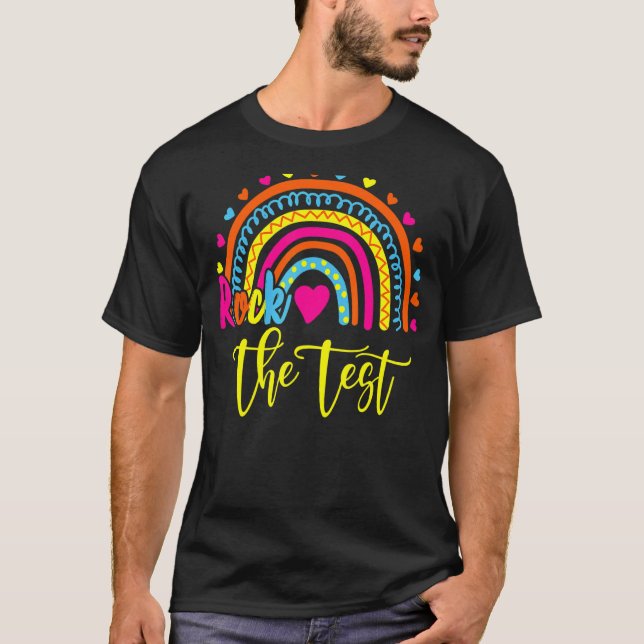 Test Day Rock The Test Teacher Testing Day Rainbow T-Shirt (Front)