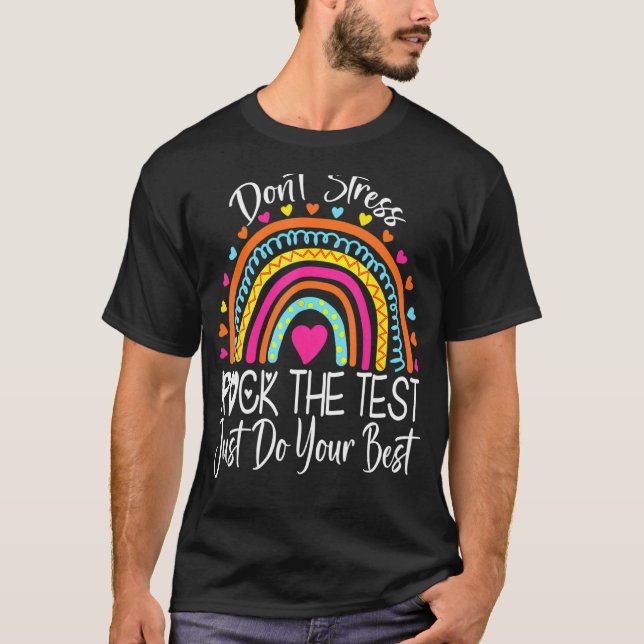 Test Day Rock The Test Teacher Testing Day Rainbow T-Shirt (Front)