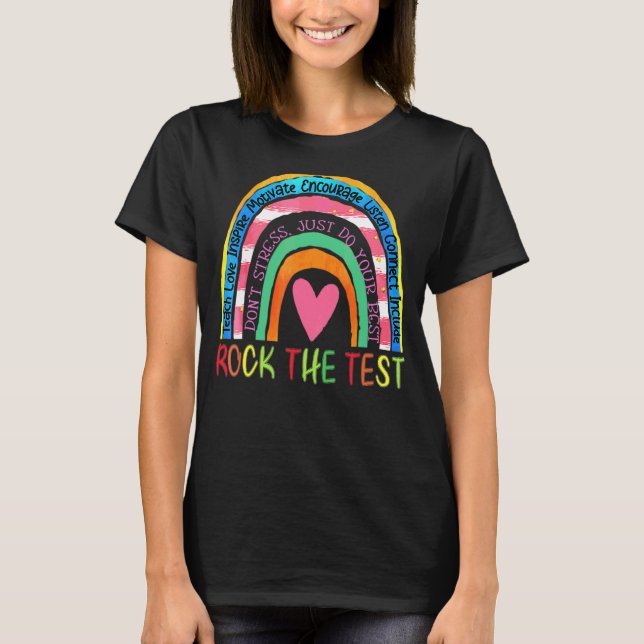 Test Day Rock The Test Teacher Testing Day Rainbow T-Shirt (Front)