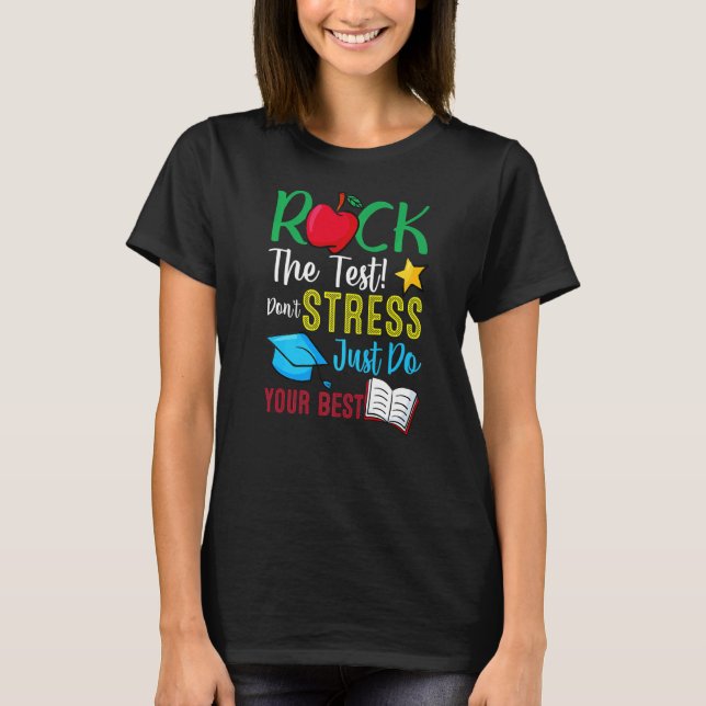 Test Day Rock The Test Teacher Testing Day  Teache T-Shirt (Front)