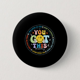 Test Day Rock The Test Teacher Testing Day You Got 2 Inch Round Button