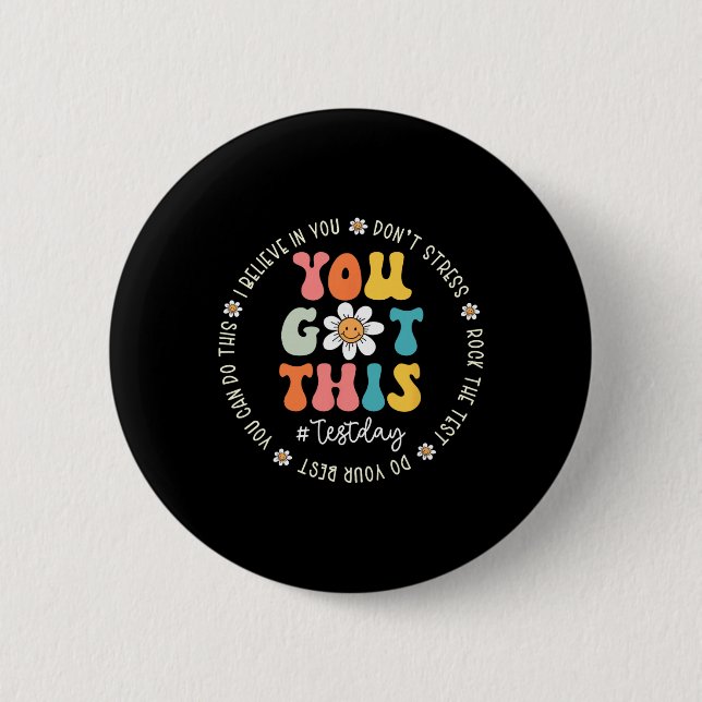 Test Day Rock The Test Teacher Testing Day You Got 2 Inch Round Button (Front)
