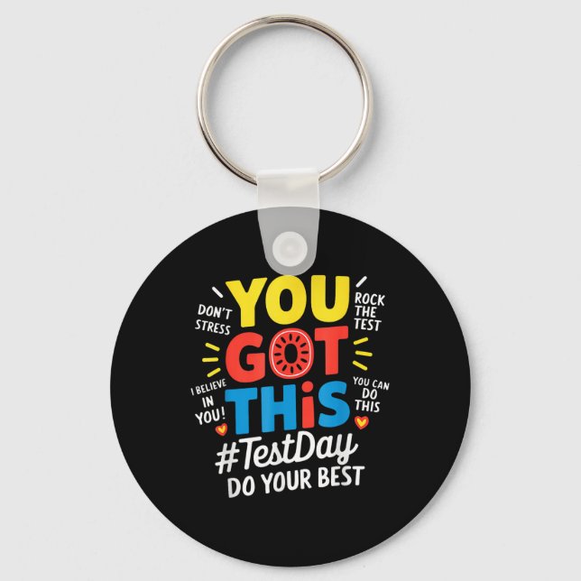 Test Day Rock The Test Teacher Testing Day You Got Keychain (Front)