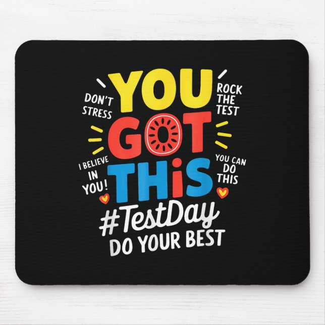 Test Day Rock The Test Teacher Testing Day You Got Mouse Pad (Front)