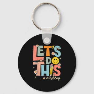 Test Day State Testing Lets Do This Teacher Motiva Keychain