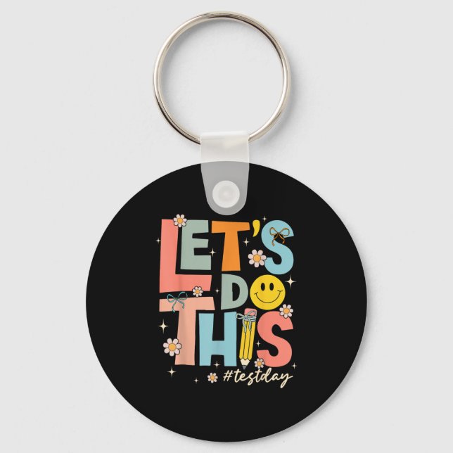 Test Day State Testing Lets Do This Teacher Motiva Keychain (Front)
