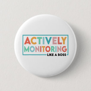 Test Day Teacher Actively Monitoring Like A Boss  2 Inch Round Button
