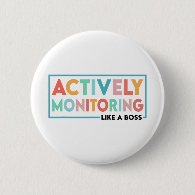 Test Day Teacher Actively Monitoring Like A Boss  2 Inch Round Button (Front)