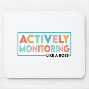 Test Day Teacher Actively Monitoring Like A Boss Mouse Pad
