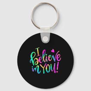Test Day Teacher I Believe In You Shirt Testing Da Keychain