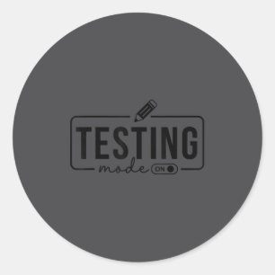 Test Day Teacher Shirt Testing Mode On For Women K Classic Round Sticker