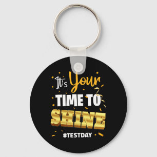 Test Day Tee Teacher Testing School Your Time To S Keychain