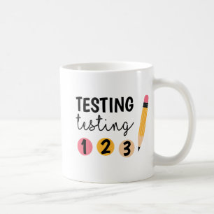 Test Day Testing Testing 1 2 3 Teacher Testing Day Coffee Mug