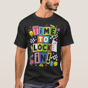 Test Day Time To Lock In Funny Student Exam Quote T-Shirt