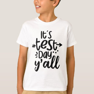Test Day Yall Cute Test Day For Students Teachers  T-Shirt