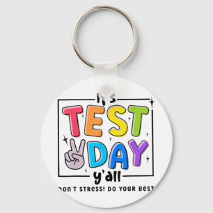 Test Day Y'all Dont Stress Do Your Best Testing Te Keychain