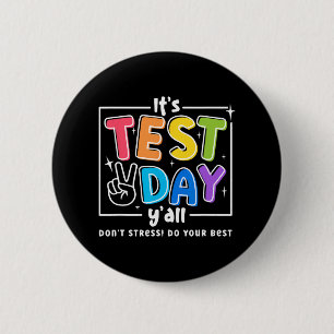 Test Day Yall Funny School Testing Exam Motivation 2 Inch Round Button