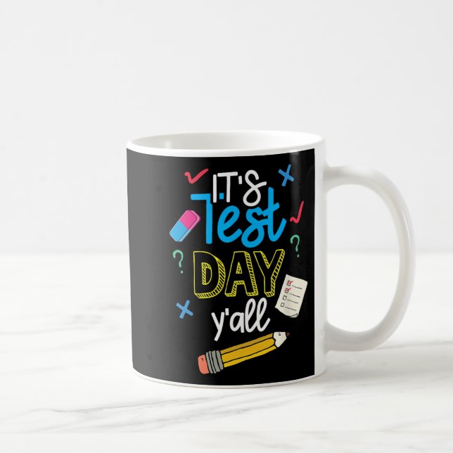 Test Day Yall Funny School Testing Exam Motivation Coffee Mug (Right)