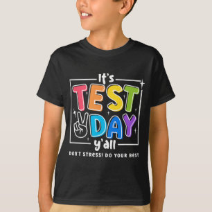 Test Day Yall Funny School Testing Exam Motivation T-Shirt