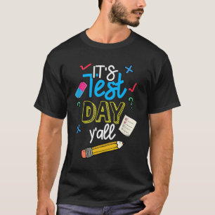 Test Day Yall Funny School Testing Exam Motivation T-Shirt