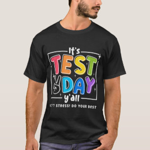 Test Day Yall Funny School Testing Exam Motivation T-Shirt