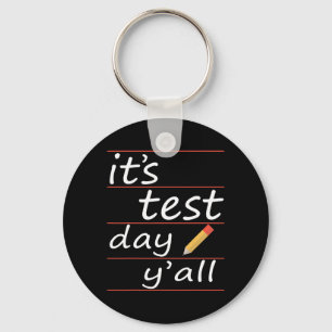 Test Day Yall Funny Teacher Gift Tee Keychain