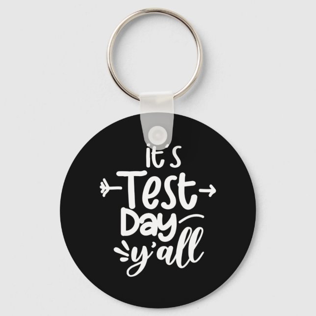 Test Day Yall Funny Test Day For Teachers  Keychain (Front)