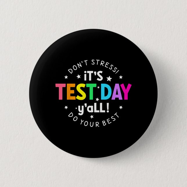 Test Day Yall Funny Testing Day For Teacher Studen 2 Inch Round Button (Front)